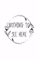 Nothing To See Here
