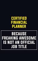 Certified financial planner Because Freaking Awesome Is Not An Official Job Title