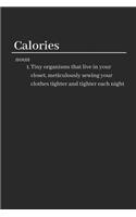 Calories: Funny Sarcastic Lined Notebook / Journal Gift Idea for Healthy Minded People