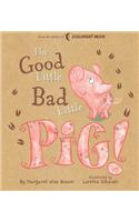 Good Little Bad Little Pig!