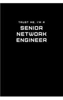 Trust Me, I'm a Senior Network Engineer: Dot Grid Notebook - 6 x 9 inches, 110 Pages - Tailored, Professional IT, Office Softcover Journal