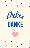 Dickes Danke: A5 TAGEBUCH als Geschenkidee - Danke-Buch - Kleines Dankeschön - für beste Freunde, Familie, Eltern, Geschwister - zum Geburtstag