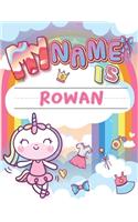 My Name is Rowan