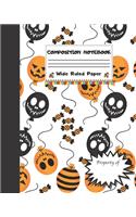 Composition Notebook Wide Ruled Paper: Creepy Notebook - Scary Halloween Candy Themed Journal - Fun Gift for Girls Boys Teens Teachers & Students - Blank Lined Workbook for Work or School