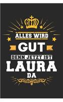 Alles wird gut denn jetzt ist Laura da