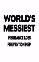 World's Messiest Insurance Loss Prevention Insp.