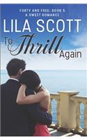 To Thrill Again