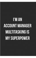 I'm An Account Manager Multitasking Is My Superpower