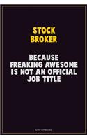 Stock broker, Because Freaking Awesome Is Not An Official Job Title