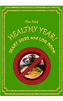 The Avid Healthy Year! Diary 2020 and Log Book