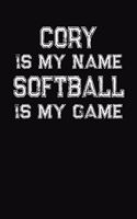 Cory Is My Name Softball Is My Game: Softball Themed College Ruled Compostion Notebook - Personalized Gift for Cory