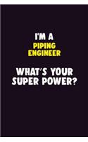 I'M A Piping Engineer, What's Your Super Power?