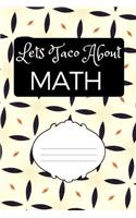 Lets Taco about Math: Blank Lined Journal