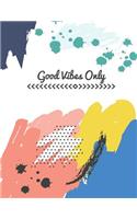 Good Vibes Only: Notebook (Composition Book Journal) (8.5 x 11 Large)(Infini Journals Notebooks)