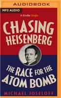 Chasing Heisenberg: The Race for the Atom Bomb