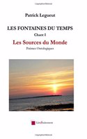 LES FONTAINES DU TEMPS Chant I