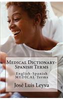 Medical Dictionary-Spanish Terms: English-Spanish MEDICAL Terms