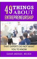 49things about Entrepreneurship: Experts Do Not Want You to Know