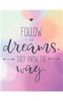 Follow Your Dreams They Know the Way: Boho Motivational Weekly Planner - July 18 - Dec 19 - To-Do Lists, Inspirational Quotes + Much More