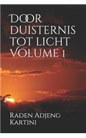 Door Duisternis Tot Licht Volume 1