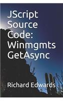 JScript Source Code: Winmgmts GetAsync