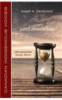 Pihta ?Kwa Wihta (Cree Edition)