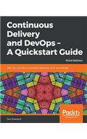 Continuous Delivery and DevOps – A Quickstart Guide: Start your journey to successful adoption of CD and DevOps, 3rd Edition