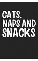 Cats Naps and Snacks: A 6x9 Inch Matte Softcover Journal Notebook with 120 Blank Lined Pages and a Funny Feline Loving Pet Owner Cover Slogan