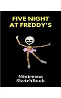 Minireena Sketchbook Five Nights at Freddy's: Fnaf Fan Sketch Book for Kids and Adults Quality Paper- 100 Pages