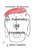 Los Funerales del Presidente Y Otros Cuentos