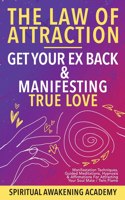 Law Of Attraction- Get Your Ex Back & Manifesting True Love