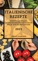 Italienische Rezepte 2021 (Italian Recipes 2021 German Edition)