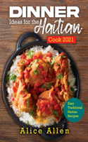 Dinner Ideas for the Haitian Cook 2021