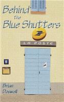 Behind the Blue Shutters
