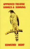 An Approved Treatise on Hawks and Hawking