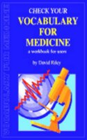 Check Your Vocabulary for Medicine: A Workbook for Users