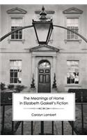 Meanings of Home in Elizabeth Gaskell's Fiction