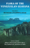 Flora of the Venezuelan Guayana, Volume 9 - Rutaceae-Zygophyllaceae