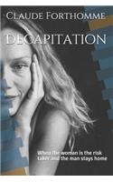Decapitation: When the Woman Is the Risk Taker and the Man Stays Home