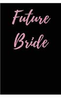Future Bride: Blank Lined Journal