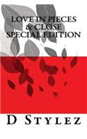 Love in Pieces & Close Special Edition
