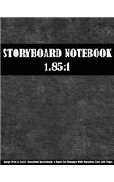 Storyboard Notebook: 1.85:1 (Large Print 8.5x11) - Storyboard Sketchbook 4 Panel For Filmmaker With Narration Lines 108 Pages: Storyboard Notebook