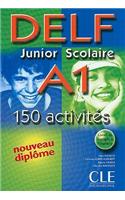 DELF Junior Scolaire A1: 150 Activites