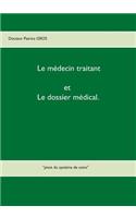 Le médecin traitant et le dossier médical.: "pivot du système de soins"