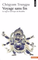 Voyage Sans Fin. La Sagesse Tantrique Du Bouddha