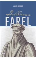 Guillaume Farel (William Farel)