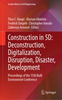 Construction in 5d: Deconstruction, Digitalization, Disruption, Disaster, Development