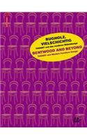 Bugholz, vielschichtig – Thonet und das moderne Möbeldesign / Bentwood and Beyond – Thonet and Modern Furniture Design