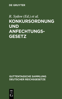 Konkursordnung Und Anfechtungsgesetz: Unter Besonderer Berücksichtigung Der Entscheidungen Des Reichsgerichtes