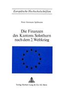 Die Finanzen Des Kantons Solothurn Nach Dem 2. Weltkrieg